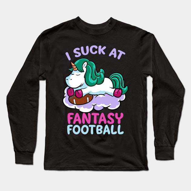 I Suck At Fantasy Football Long Sleeve T-Shirt by TonTomDesignz